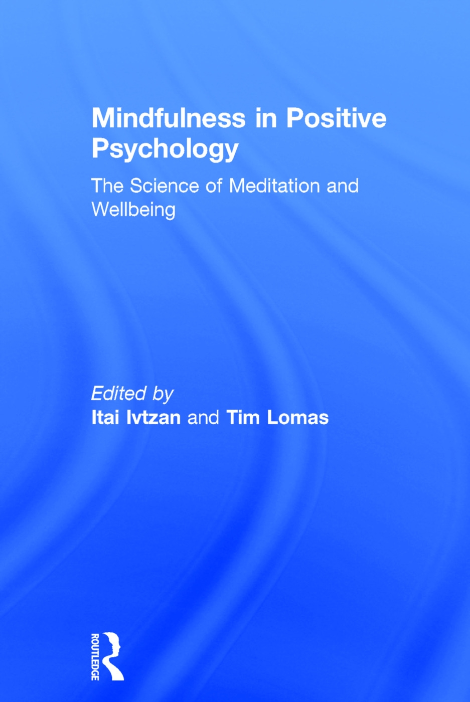 Mindfulness in Positive Psychology: The Science of Meditation and Wellbeing