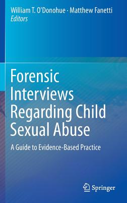 Forensic Interviews Regarding Child Sexual Abuse: A Guide to Evidence-Based Practice