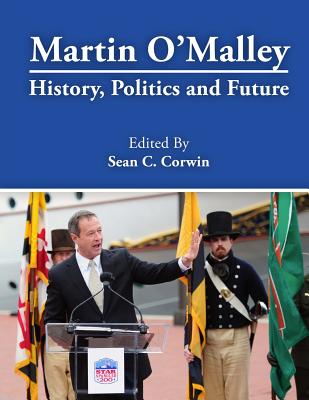 Martin O’Malley: History, Politics and Future