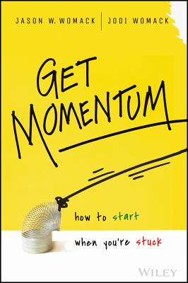 Get Momentum: How to Start When You’re Stuck