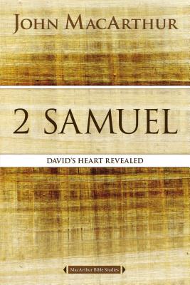 2 Samuel: David’s Heart Revealed