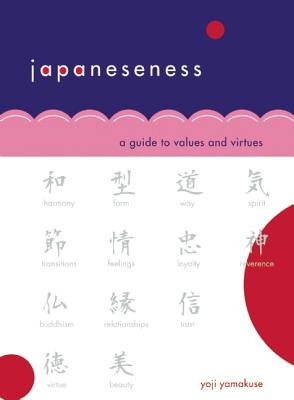Japaneseness: A Guide to Values and Virtues