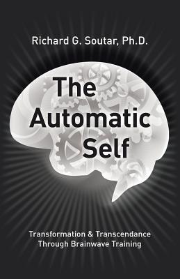 The Automatic Self: Transformation and Transcendence Through Brain-Wave Training