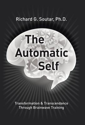 The Automatic Self: Transformation and Transcendence Through Brain-Wave Training