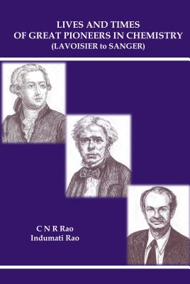 Lives and Times of Great Pioneers in Chemistry: Lavoisier to Sanger