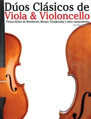 Dúos Clásicos de Viola & Violoncello: Piezas Fáciles de Beethoven, Mozart, Tchaikovsky y Otros Compositores