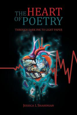 The Heart of Poetry: Through Dark Ink to Light Paper