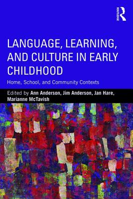 Language, Learning, and Culture in Early Childhood: Home, School, and Community Contexts