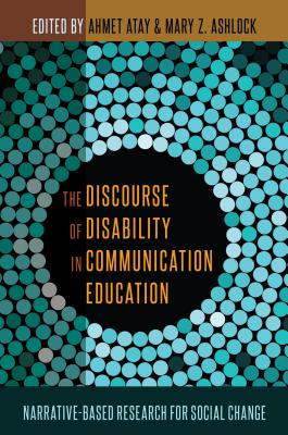 The Discourse of Disability in Communication Education: Narrative-Based Research for Social Change