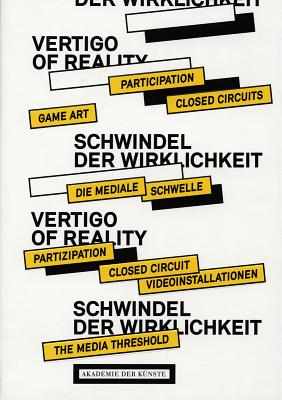Schwindel der wirklicheit / Vertigo of Reality: Closed-Circuit-Videoinstallationen und Partizipation: Ein Reader / Closed-Circui