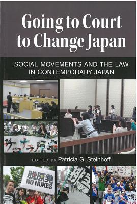 Going to Court to Change Japan: Social Movements and the Law in Contemporary Japan