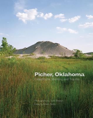 Picher, Oklahoma: Catastrophe, Memory, and Trauma