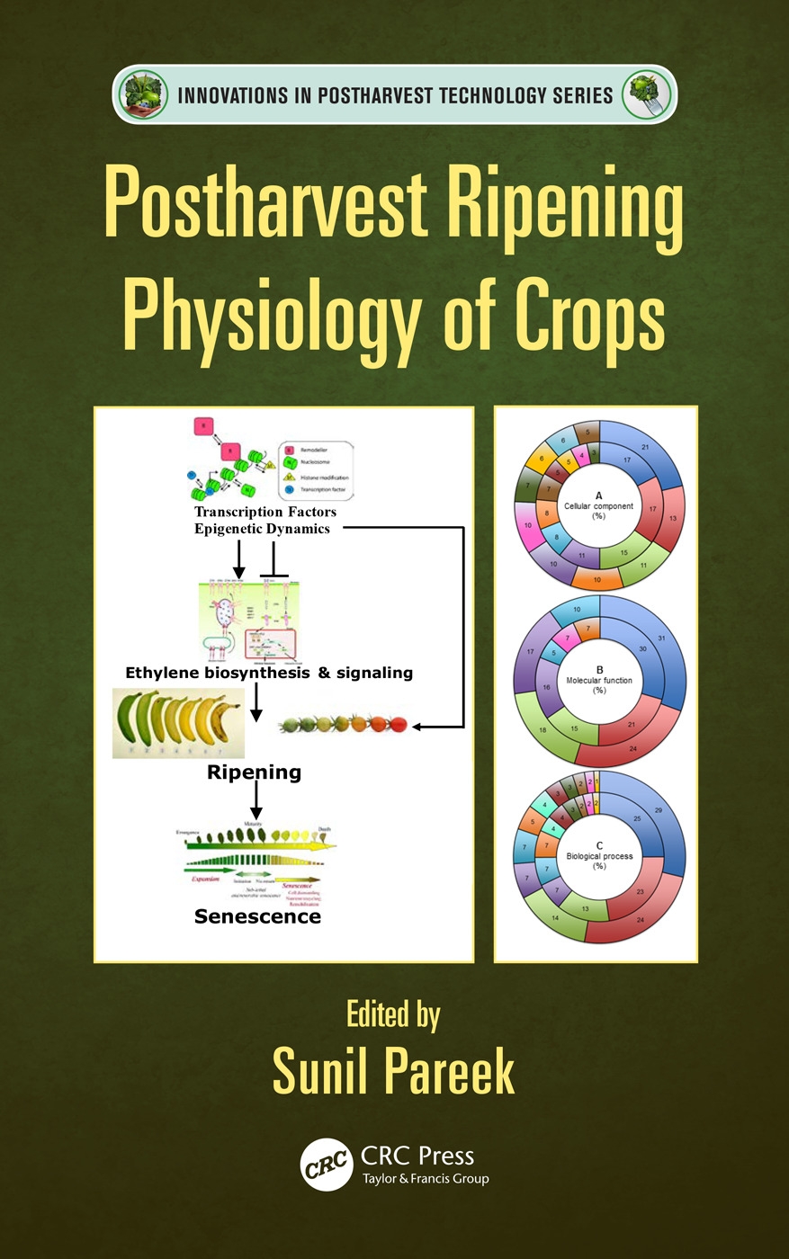 Postharvest Ripening Physiology of Crops / Edited by Sunil Pareek