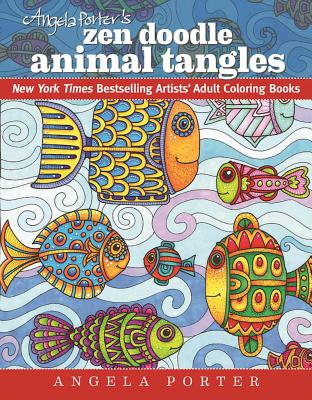 Angela Porter’s Zen Doodle Animal Tangles: New York Times Bestselling Artists’ Adult Coloring Books