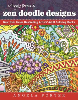Angela Porter’s Zen Doodle Designs: New York Times Bestselling Artists’ Adult Coloring Books