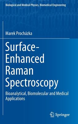 Surface-enhanced Raman Spectroscopy: Bioanalytical, Biomolecular and Medical Applications