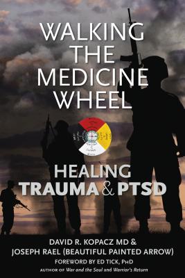 Walking the Medicine Wheel: Healing Trauma & PTSD