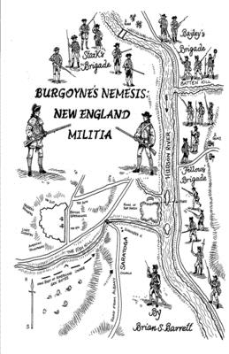 Burgoyne’s Nemesis: New England Militia