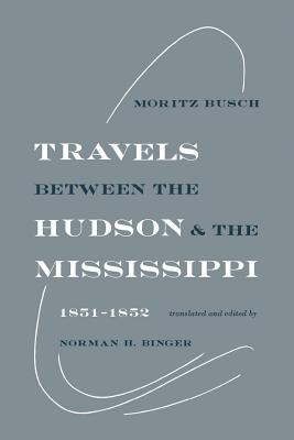 Travels Between the Hudson and the Mississippi: 1851--1852