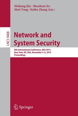 Network and System Security: 9th International Conference, Nss 2015, Proceedings
