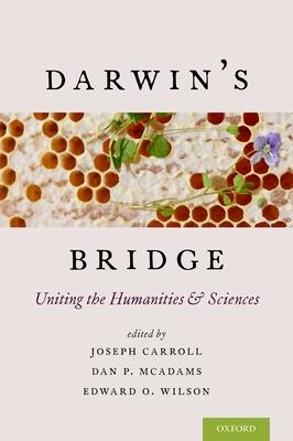 Darwin’s Bridge: Uniting the Humanities and Sciences