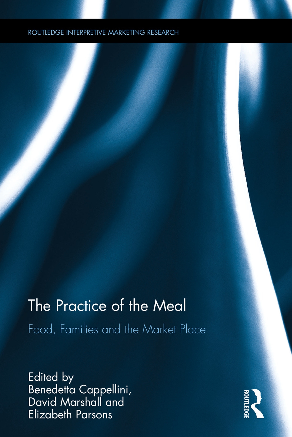 The Practice of the Meal: Food, Families and the Market Place