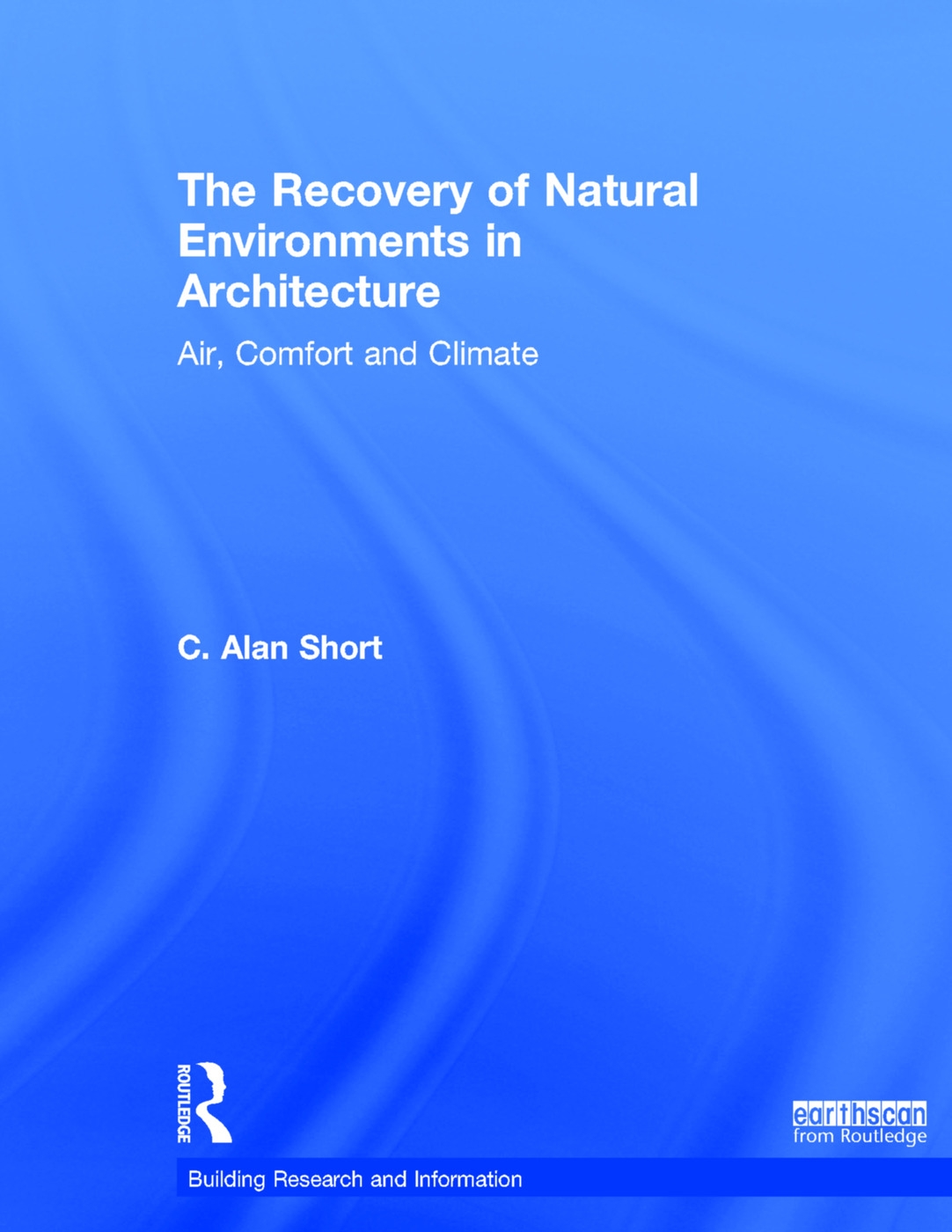 The Recovery of Natural Environments in Architecture: Air, Comfort and Climate