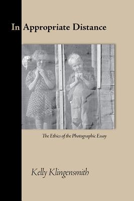 In Appropriate Distance: The Ethics of the Photographic Essay