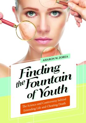 Finding the Fountain of Youth: The Science and Controversy Behind Extending Life and Cheating Death
