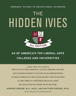 The Hidden Ivies: 63 of America’s Top Liberal Arts Colleges and Universities