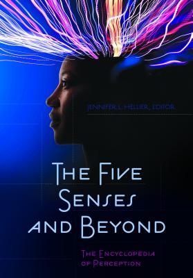 The Five Senses and Beyond: The Encyclopedia of Perception