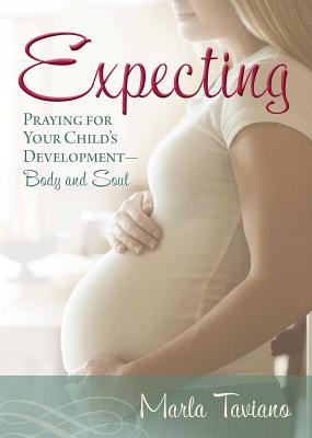 Expecting: Praying for Your Child’s Development - Body and Soul