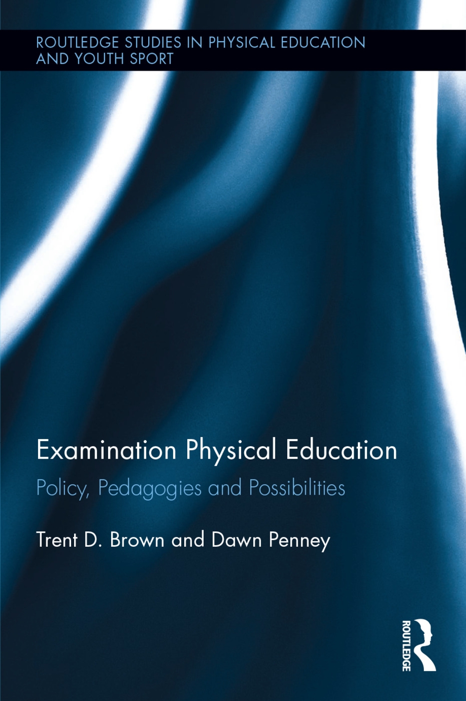 Examination Physical Education: Policy, Pedagogies and Possibilities