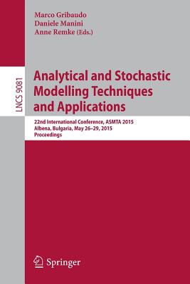 Analytical and Stochastic Modelling Techniques and Applications: 22nd International Conference, Asmta 2015, Albena, Bulgaria, Ma