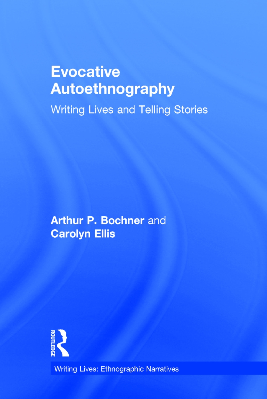 Evocative Autoethnography: Writing Lives and Telling Stories
