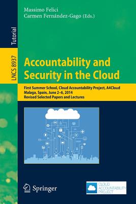Accountability and Security in the Cloud: First Summer School, Cloud Accountability Project, A4cloud
