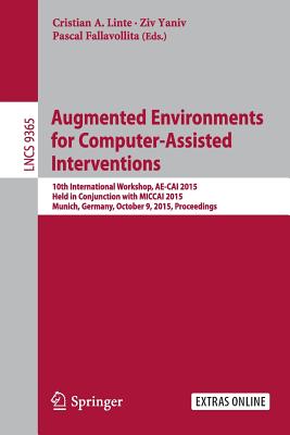 Augmented Environments for Computer-assisted Interventions: 10th International Workshop, Ae-cai 2015, Held in Conjunction With M