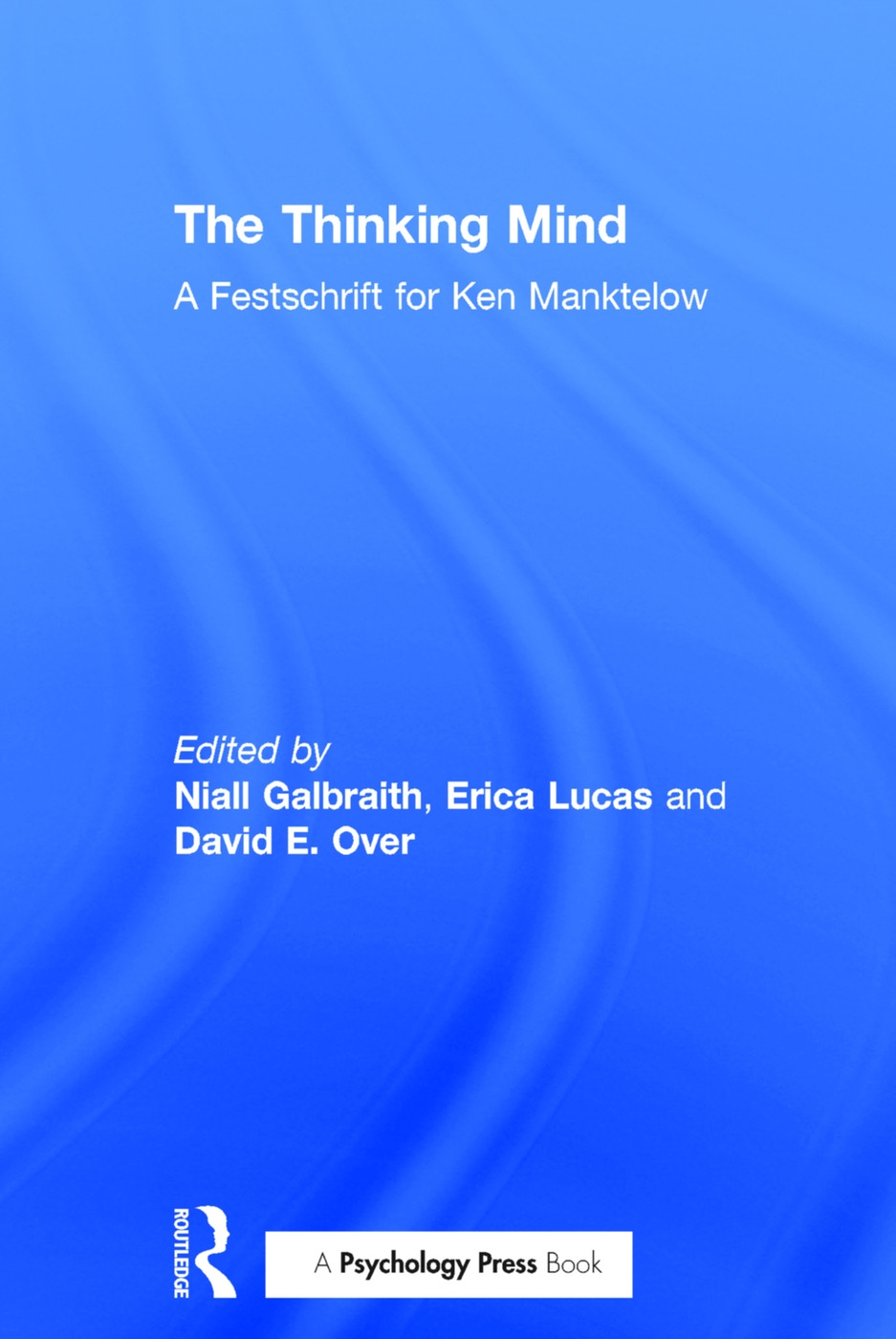 The Thinking Mind: A Festschrift for Ken Manktelow