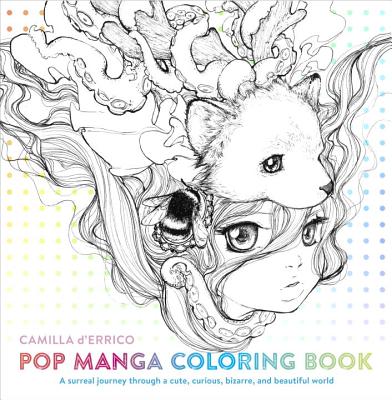 Pop Manga Adult Coloring Book: A Surreal Journey Through a Cute, Curious, Bizarre, and Beautiful World