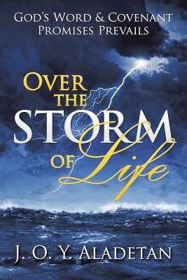 Over the Storm of Life: God’s Word & Covenant Promises Prevails