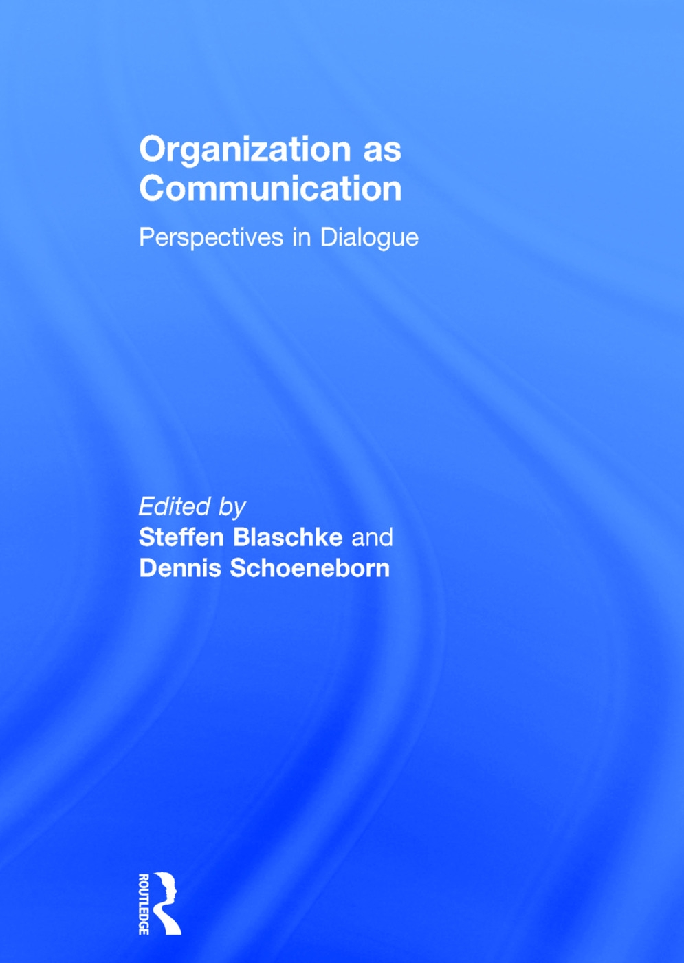 Organization as Communication: Perspectives in Dialogue