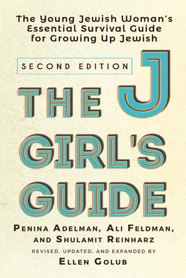 The Jgirl’s Guide: The Young Jewish Woman’s Essential Survival Guide for Growing Up Jewish