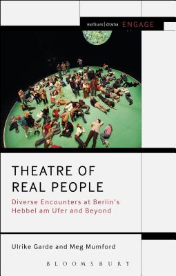 Theatre of Real People: Diverse Encounters at Berlin’s Hebbel Am Ufer and Beyond