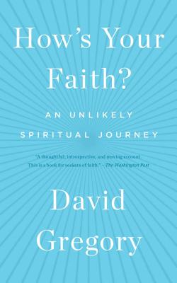 How’s Your Faith?: An Unlikely Spiritual Journey