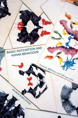 Basic Motivation and Human Behaviour: Control, Affiliation and Self-Expression