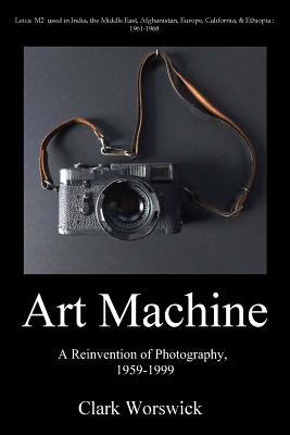 ArtMachine: A Reinvention of Photography, 1959-1999