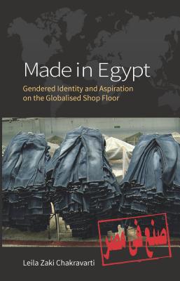 Made in Egypt: Gendered Identity and Aspiration on the Globalised Shop Floor