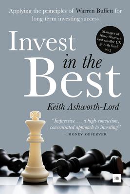 Invest in the Best: Applying the Principles of Warren Buffett for Long-Term Investing Success