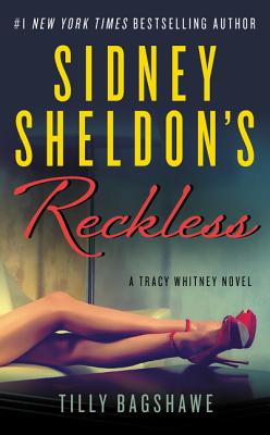 Sidney Sheldon’s Reckless: A Tracy Whitney Novel