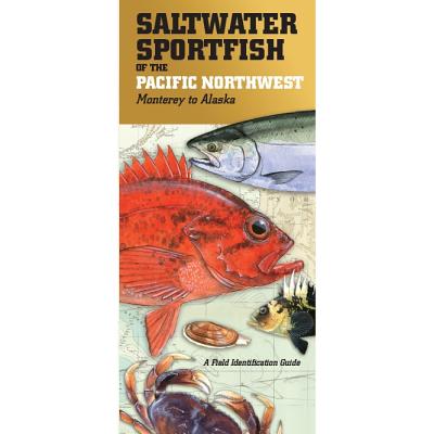 Saltwater Sport Fish of the Pacific Northwest: Monterey to Alaska